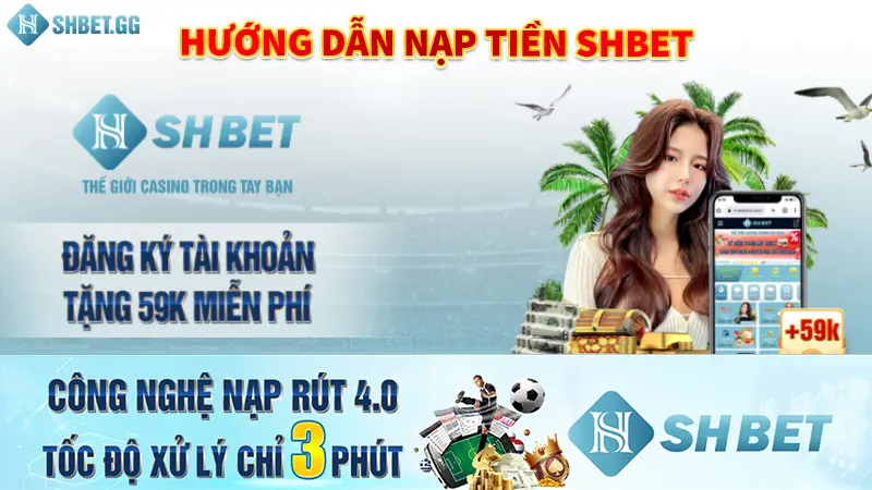 Hướng dẫn nạp tiền Shbet chi tiết