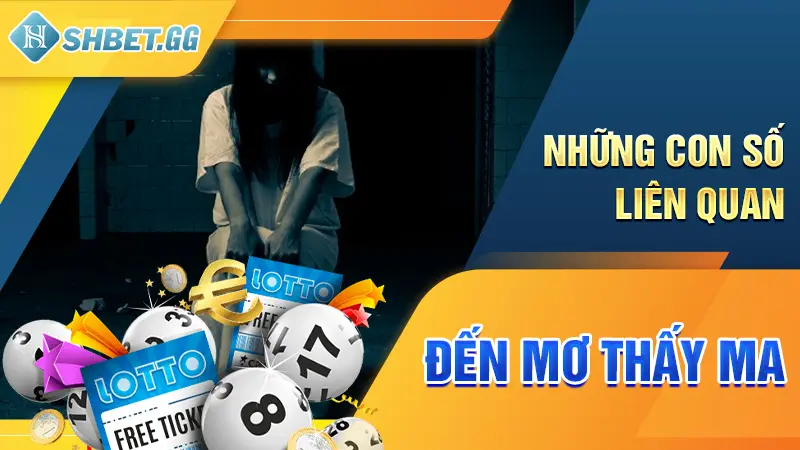 Những con số liên quan đến mơ thấy ma