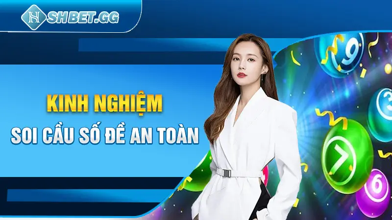 Kinh nghiệm soi cầu số đề an toàn