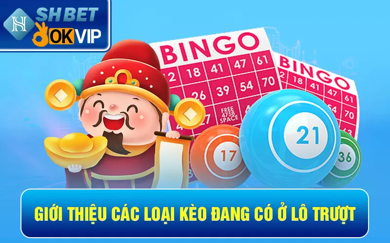 Giới thiệu các loại kèo đang có ở lô trượt