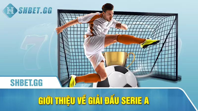 Giới thiệu về giải đấu Serie A