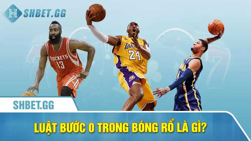 Luật bước 0 trong bóng rổ là gì?