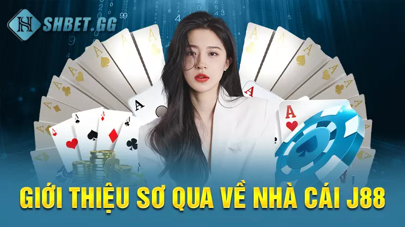 Giới thiệu sơ qua về nhà cái J88