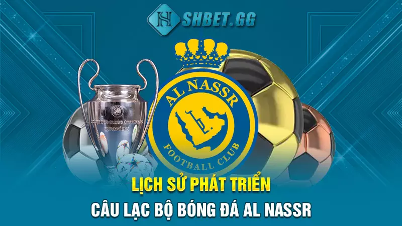 Lịch sử phát triển câu lạc bộ bóng đá Al Nassr