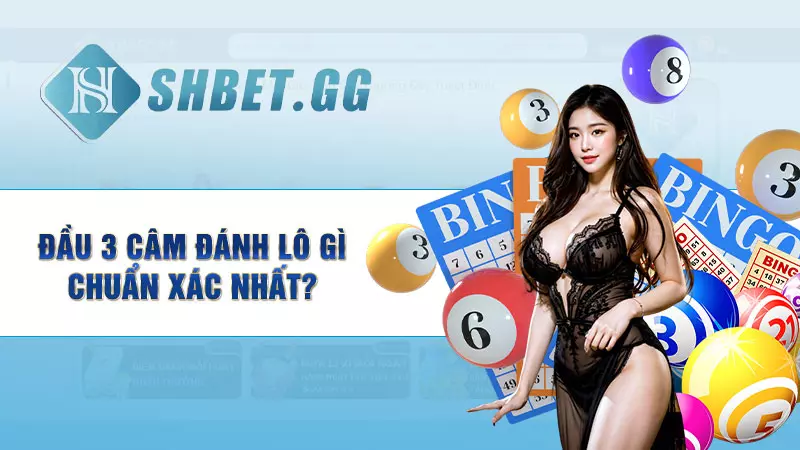 Đầu 3 câm đánh lô gì chuẩn xác nhất?