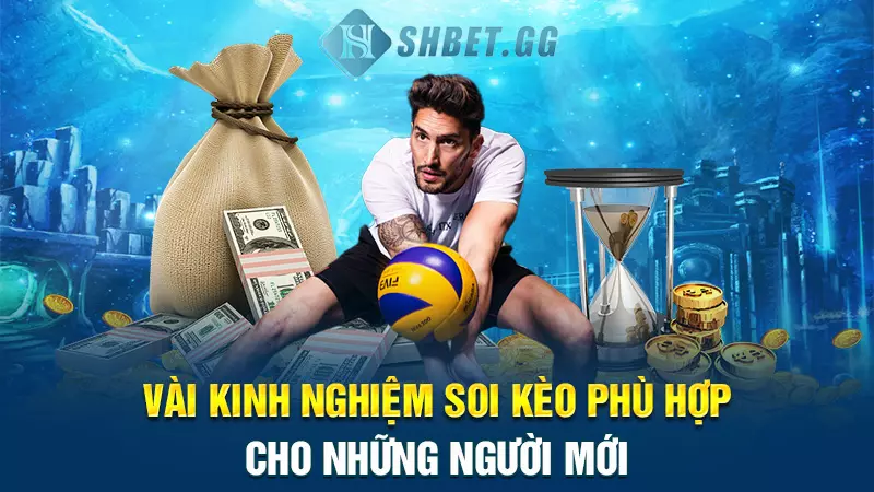 Vài kinh nghiệm soi kèo phù hợp cho những người mới