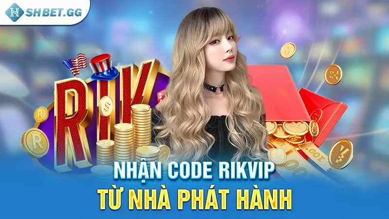 Nhận code Rikvip từ nhà phát hành